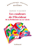 Les couleurs de l'Occident / de la préhistoire au XXIe siècle, De la préhistoire au XXIᵉ siècle