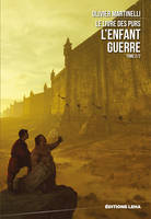 Le livre des purs - L’Enfant Guerre - Tome 2/2, Le livre des purs