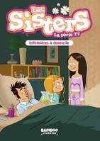 35, Les Sisters - La Série TV - Poche - tome 35, Infirmières à domicile