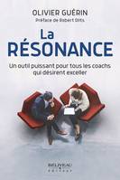 La résonance, Un outil puissant pour tous les coachs qui désirent exceller