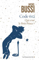 Code 612, Qui a tué le petit prince ?