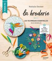 C'est décidé : je me lance ! La broderie : les techniques essentielles en 8 modèles