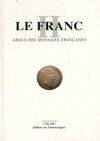Le franc., II, 1795-1997, Le franc Tome X. Argus des monnaies françaises, argus des monnaies françaises