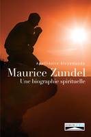 Maurice Zundel. Une biographie spirituelle., Tome 1