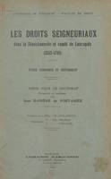 Les droits seigneuriaux dans la sénéchaussée et comté de Lauragais (1553-1789) : étude juridique et historique, Thèse pour le Doctorat