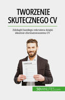 Tworzenie skutecznego CV, Zdobądź każdego rekrutera dzięki idealnie sformatowanemu CV