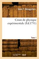 Cours de physique expérimentale. Tome 1