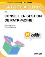 La boîte à outils du conseil en gestion de patrimoine, 81 outils clés en main