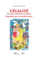 L'égalité, Une valeur chrétienne et socialiste Propositions pour un monde nouveau