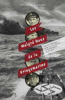 Les malgre-nous de la kriegsmarine, destins d'Alsaciens et de Lorrains dans la marine du IIIe Reich