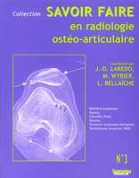 Savoir faire en radiologie ostéo-articulaire., Numéro 3, Savoir faire en radiologie ostéo-articulaire, membre supérieur, genou, cheville, pied, rachis, tumeurs osseuses bénignes, techniques de scanner et d'IRM