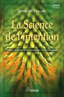 Science de l'intention, utiliser ses pensées pour transformer sa vie et le monde