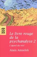 2, Le livre rouge de la psychanalyse, Tome 2 : L'appel du réel