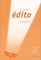 Le nouvel Edito B2 guide pédagogique, Prof