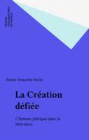 La création déifiée. L'homme fabriqué dans la littérature, l'homme fabriqué dans la littérature