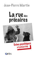 La rue des précaires soins psychiques et précarités, soins psychiques et précarités