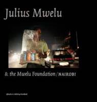 Julius Mwelu & The Mwelu Foundation / Nairobi