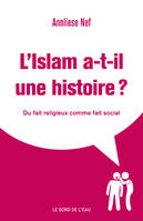 L'Islam A-T-Il une Histoire ?, de l'enseignement du fait religieux comme fait social