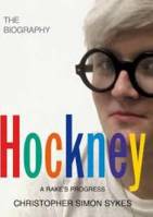 David Hockney. A rake's progress. The biography volume I