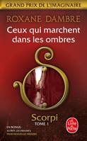 1, Ceux qui marchent dans les ombres (Scorpi, Tome 1)