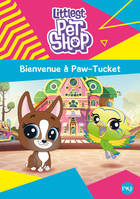 1, Littlest Pet Shop - tome 1 Bienvenue à Paw-Tucket