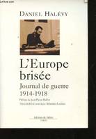 L'Europe brisée, journal et lettres, 1914-1918