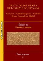 Tractado del origen de los reyes de Granada, Manuscrit 150, Bibliothèque de l’Académie Royale Espagnole de Madrid