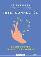 Interconnectés, Réenchanter le monde ensemble