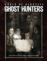 World of Darkness: Ghost Hunters (hardcover, standard color book)