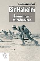 Bir Hakeim, Évènement et mémoires