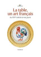La table, un art français, Du xviie siècle à nos jours