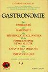 Gastronomie. des cardiaques des diabetiques des hepatiques et colopathes de la femme enceinte et qui allaite des enfants bien portants des enfants malades, des cardiaques, des diabétiques, des hépatiques et colopathes, de la femme enceinte et qui allai...