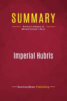 Summary: Imperial Hubris, Review and Analysis of Michael Scheuer's Book