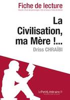 La Civilisation, ma Mère !... de Driss Chraïbi (Fiche de lecture), Fiche de lecture sur La Civilisation, ma Mère !...