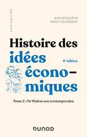 Histoire des idées économiques - 6e éd., Tome 2 : De Walras aux contemporains