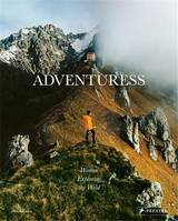 Adventuress Women Exploring the Wild /anglais