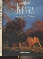 Kenya, la magie de l'Afrique, la magie de l'Afrique