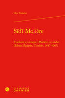 Sīdī Molière, Traduire et adapter Molière en arabe (Liban, Égypte, Tunisie, 1847-1967)