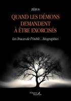 Quand les démons demandent à être exorcisés, Les Traces de l’Oubli… Biographies
