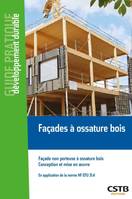 Façades à ossature bois, Façade non porteuse à ossature bois - Conception et mise en oeuvre - En application du NF DTU 31.4