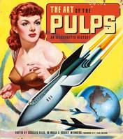 The Art of the Pulps: An Illustrated History /anglais