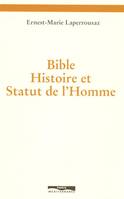 Bible, histoire et statut de l'homme