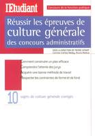 Réussir les épreuves de culture générale des concors administratifs, comment construire un plan efficace, comprendre l'attente des jurys, acquérir une bonne méthode de travail, respecter les contrai