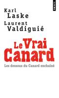 Le Vrai Canard - Les Dessous du Canard enchaîné, les dessous du 