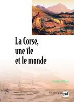 La Corse, une île et le monde, Essai ethno-historique sur l'insularité