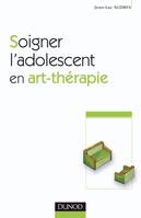 Soigner l'adolescent en art-thérapie - 2ème édition