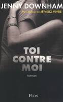 Toi contre moi, roman