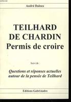 Teilhard de Chardin, permis de croire