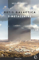 MétaCentre, Retis Galactica I, deuxième partie