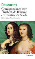 Correspondance avec Élisabeth de Bohême et Christine de Suède